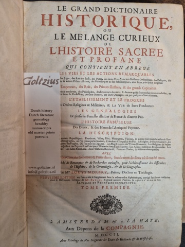 MORERY, LOUYS, Le Grand Dictionaire Historique, ou le mélange curieux de l'histoire sacrée et profane, qui contient en abregé, les vies et les actions remarquables (...) avec l'Histoire des Conciles Géneraux & Particuliers (...) neuvième edition.