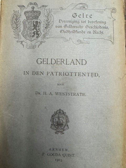 Weststrate, H.A. Gelderland in den Patriottentijd.