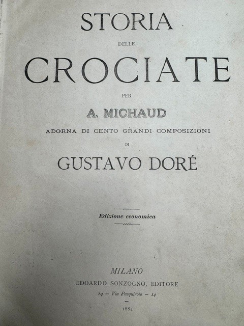 MICHAUD, A., Storia delle Crociate. Adorna di cento grandi composizioni di Gustavo Doré