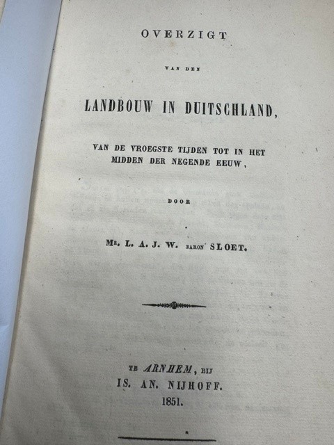 SLOET, L.A.J.W., Overzigt van den landbouw in Duitschland, van de vroegste tijden tot in den midden der negende eeuw / L.A.J.W. Sloet.